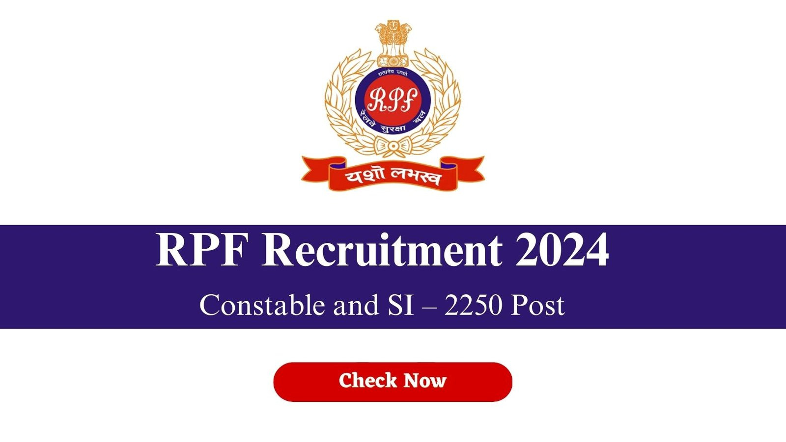 RPF Recruitment 2024 Notification for Constable and SI – 2250 Post