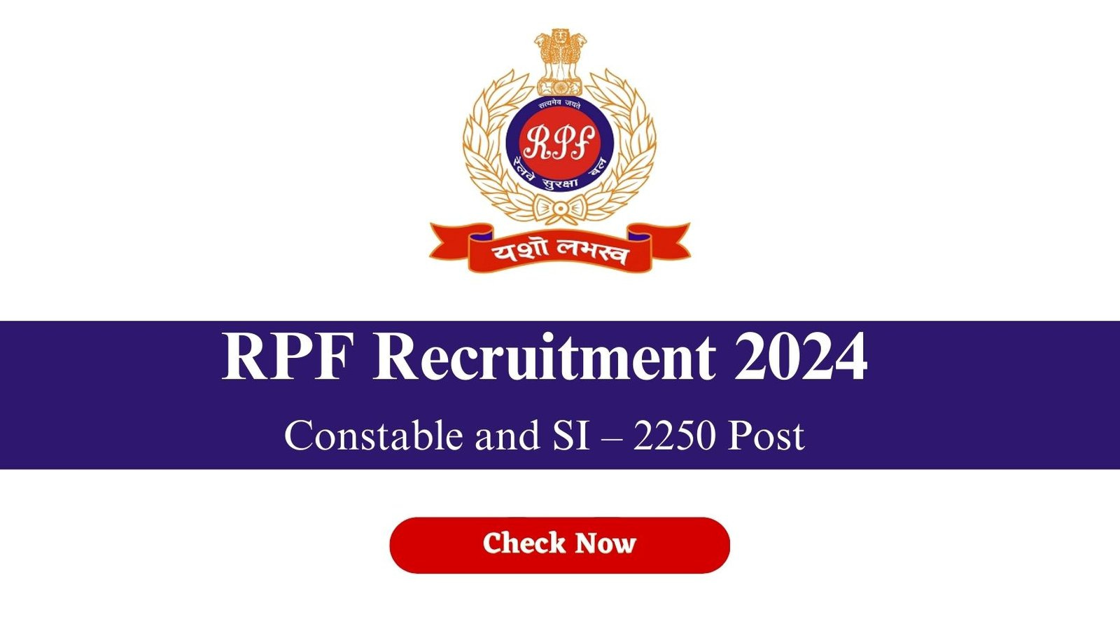 RPF Recruitment 2024 Apply For Constable And SI – 2250 Post